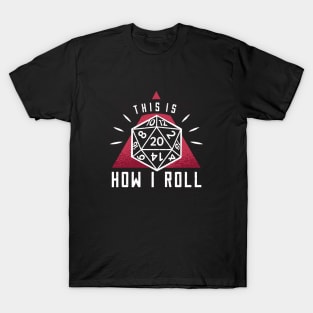 How i roll T-Shirt